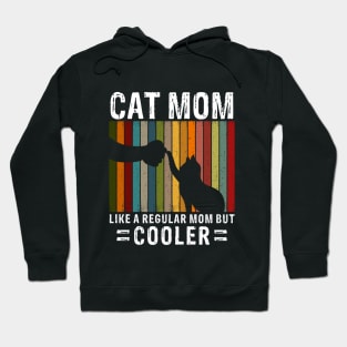 Cat Mom Like A Regular Mom But Cooler Hoodie